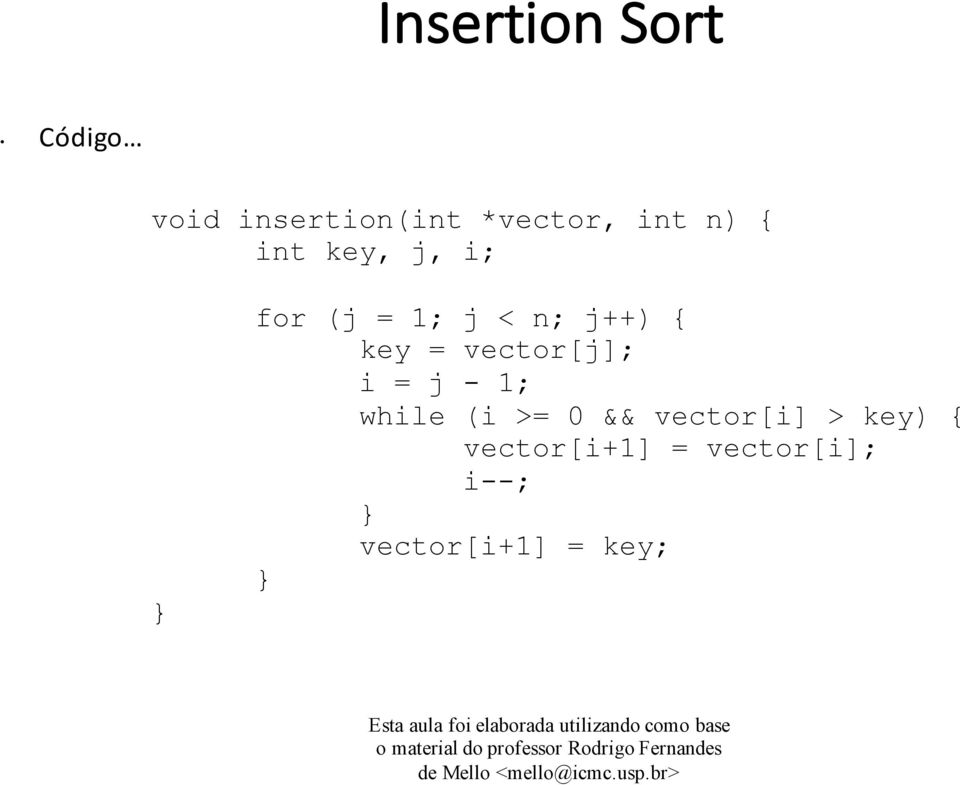 vector[j]; i = j - 1; while (i >= 0 && vector[i]