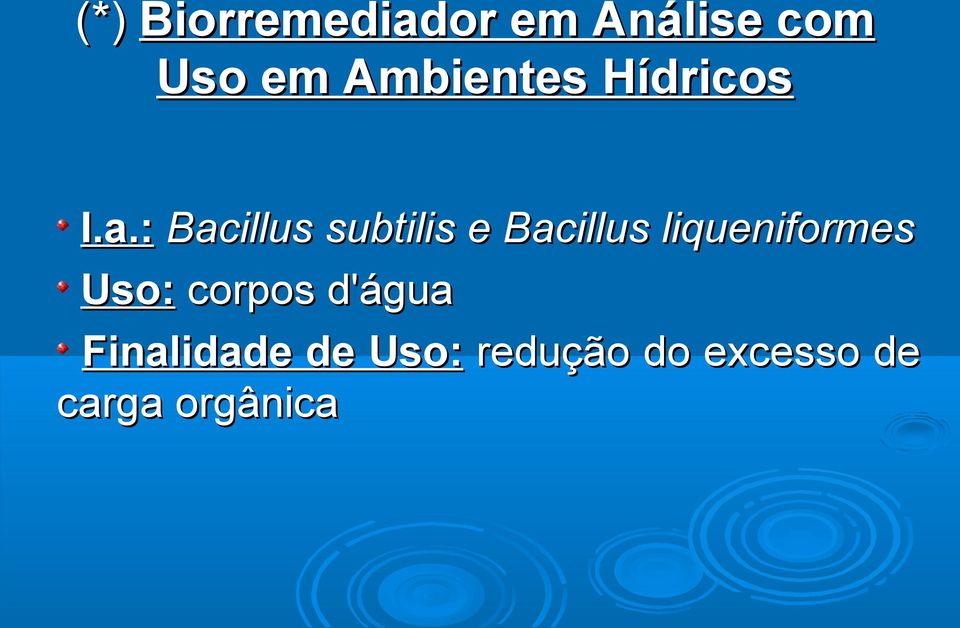 : Bacillus subtilis e Bacillus liqueniformes