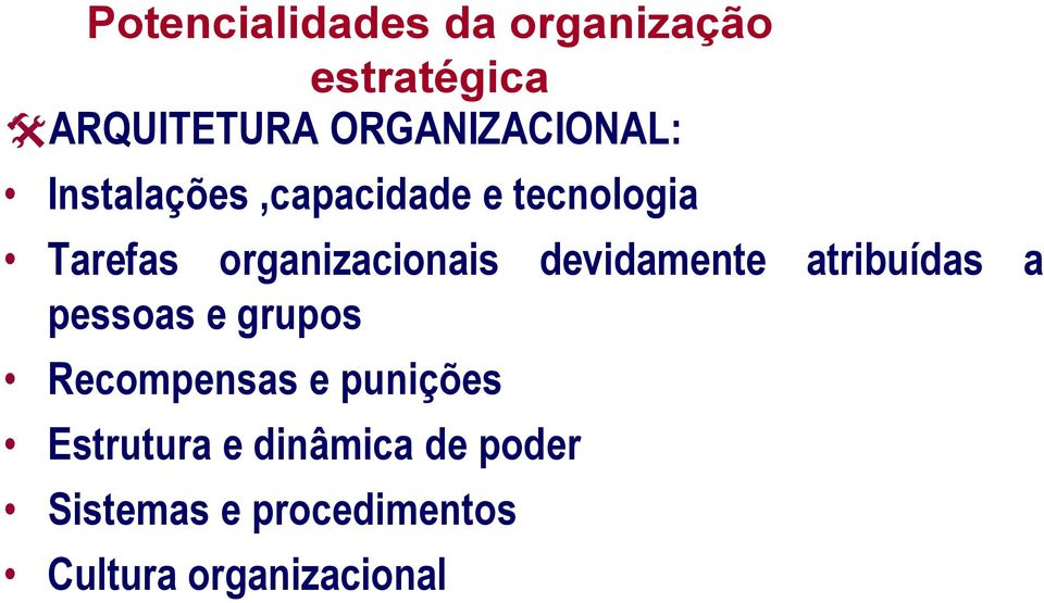 organizacionais devidamente atribuídas a pessoas e grupos