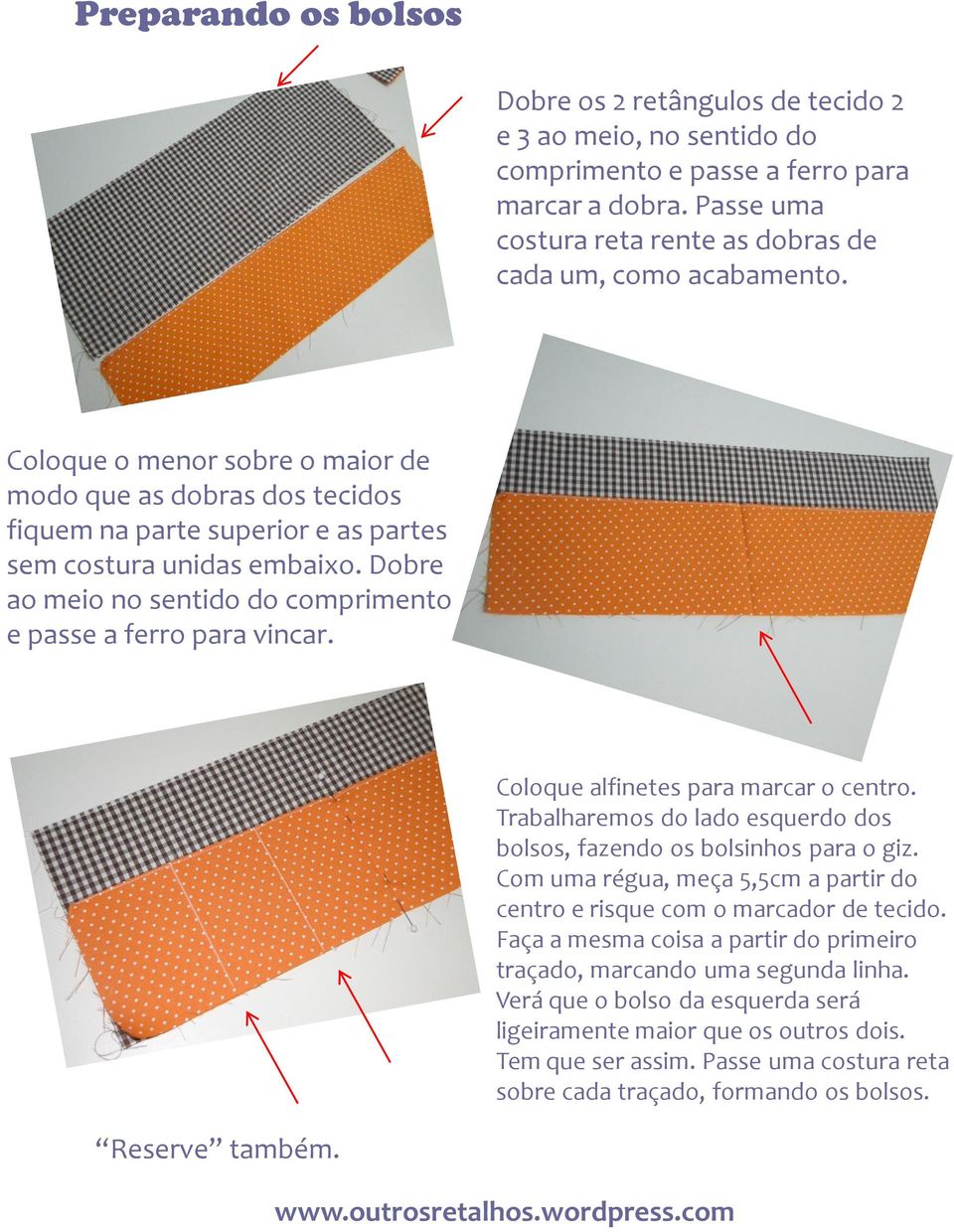 Coloque alfinetes para marcar o centro. Trabalharemos do lado esquerdo dos bolsos, fazendo os bolsinhos para o giz. Com uma régua, meça 5,5cm a partir do centro e risque com o marcador de tecido.