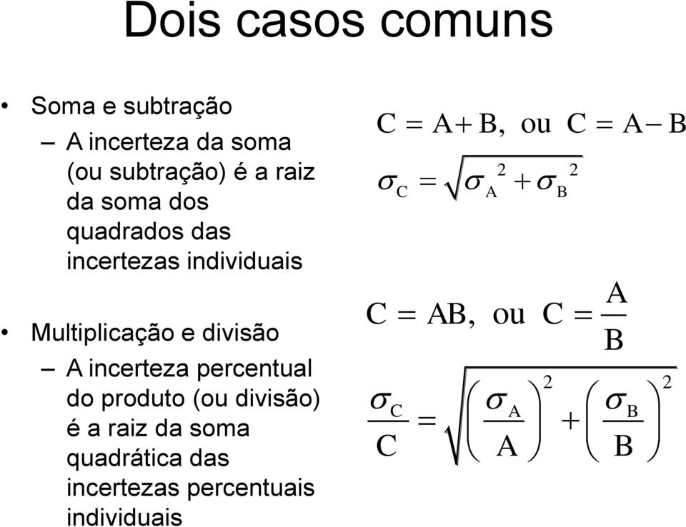 incerteza percentual do produto (ou divisão) é a raiz da soma quadrática das