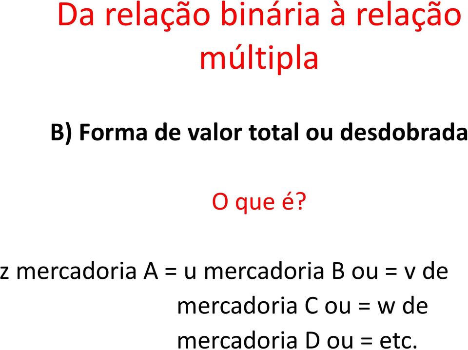 z mercadoria A = u mercadoria B ou = v de