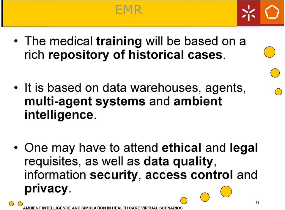 EMR It is based Quarto on nível data warehouses, agents, multi-agent systems and