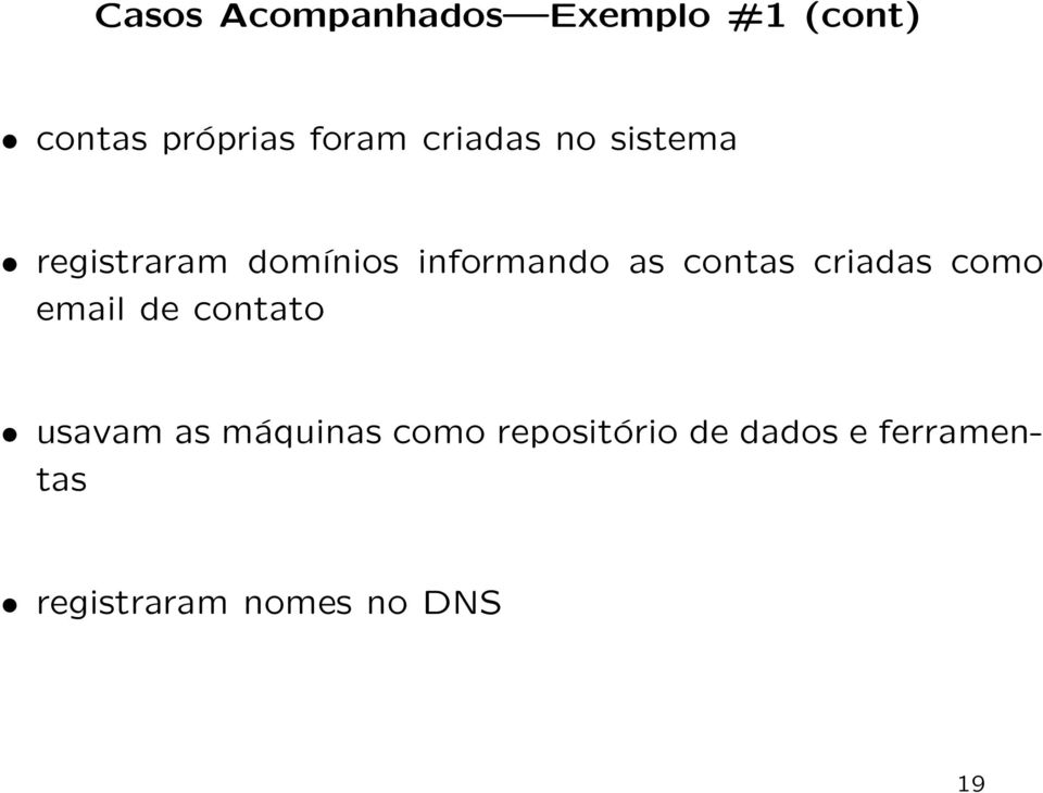 contas criadas como email de contato usavam as máquinas