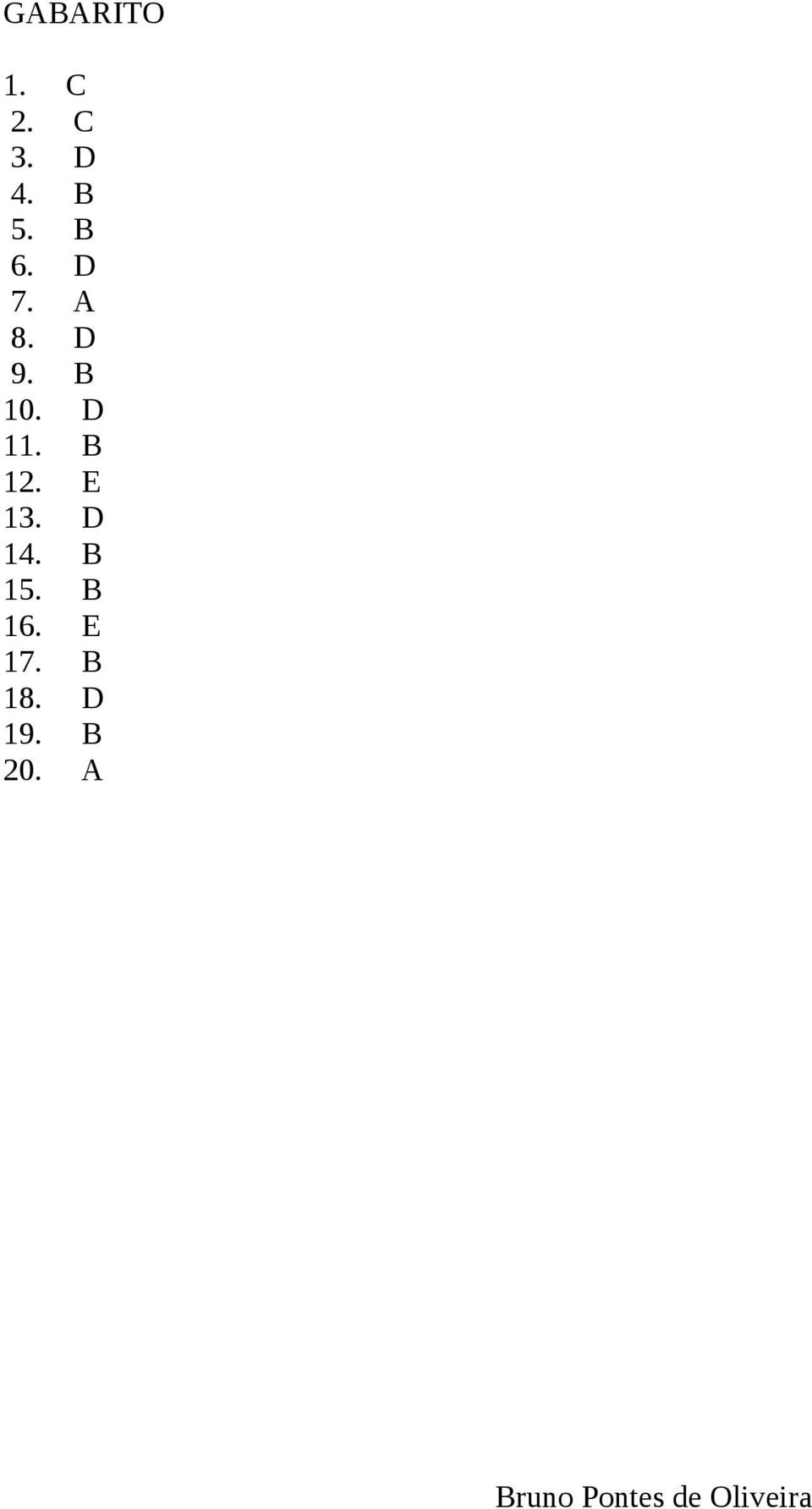 D 11. B 12. E 13. D 14. B 15.