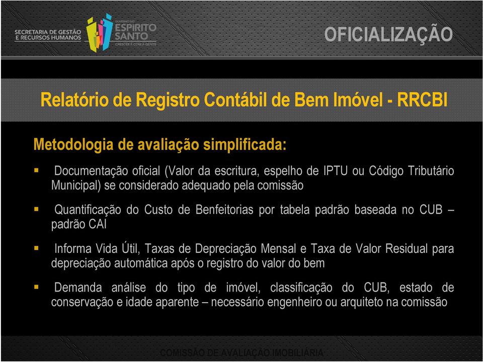 baseada no CUB padrão CAI Informa Vida Útil, Taxas de Depreciação Mensal e Taxa de Valor Residual para depreciação automática após o registro do