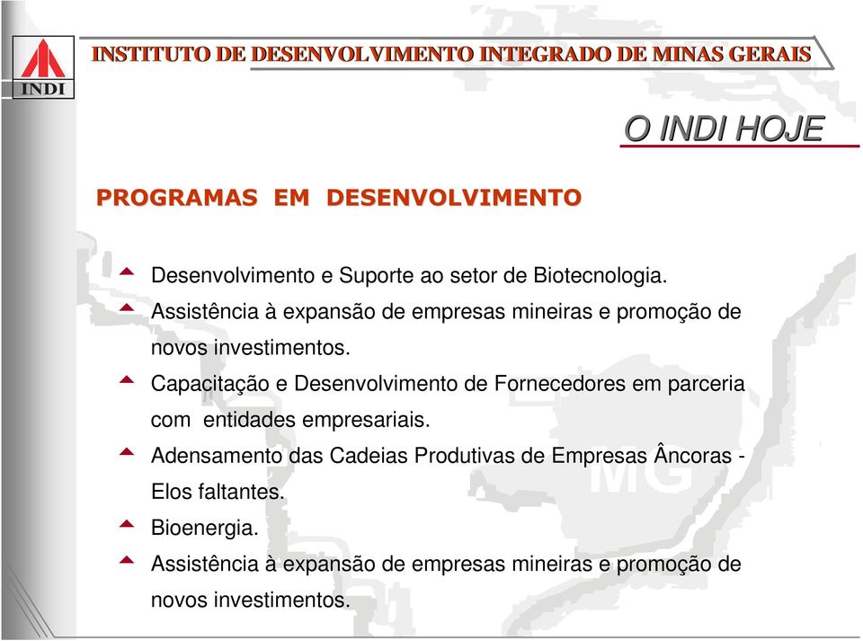 Capacitação e Desenvolvimento de Fornecedores em parceria com entidades empresariais.