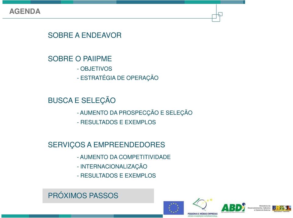 PROSPECÇÃO E SELEÇÃO SERVIÇOS A EMPREENDEDORES -