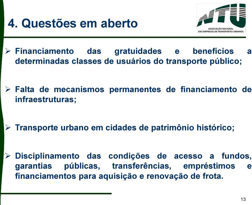 Transporte urbano em cidades de patrimônio histórico; Disciplinamento das condições de acesso a