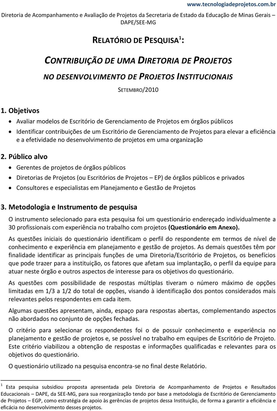DESENVOLVIMENTO DE PROJETOS INSTITUCIONAIS SETEMBRO/2010 1.