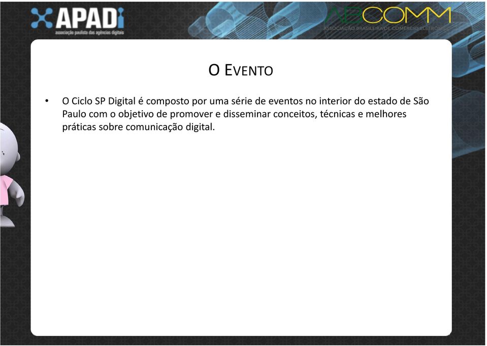 com o objetivo de promover e disseminar conceitos,