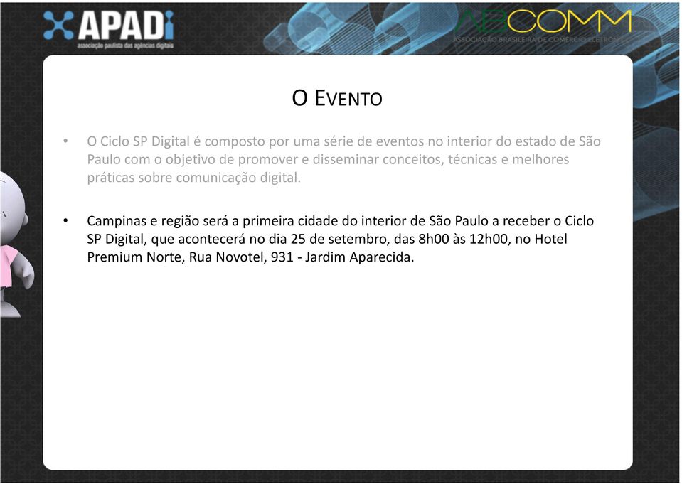 Campinas e região será a primeira cidade do interior de São Paulo a receber o Ciclo SP Digital, que