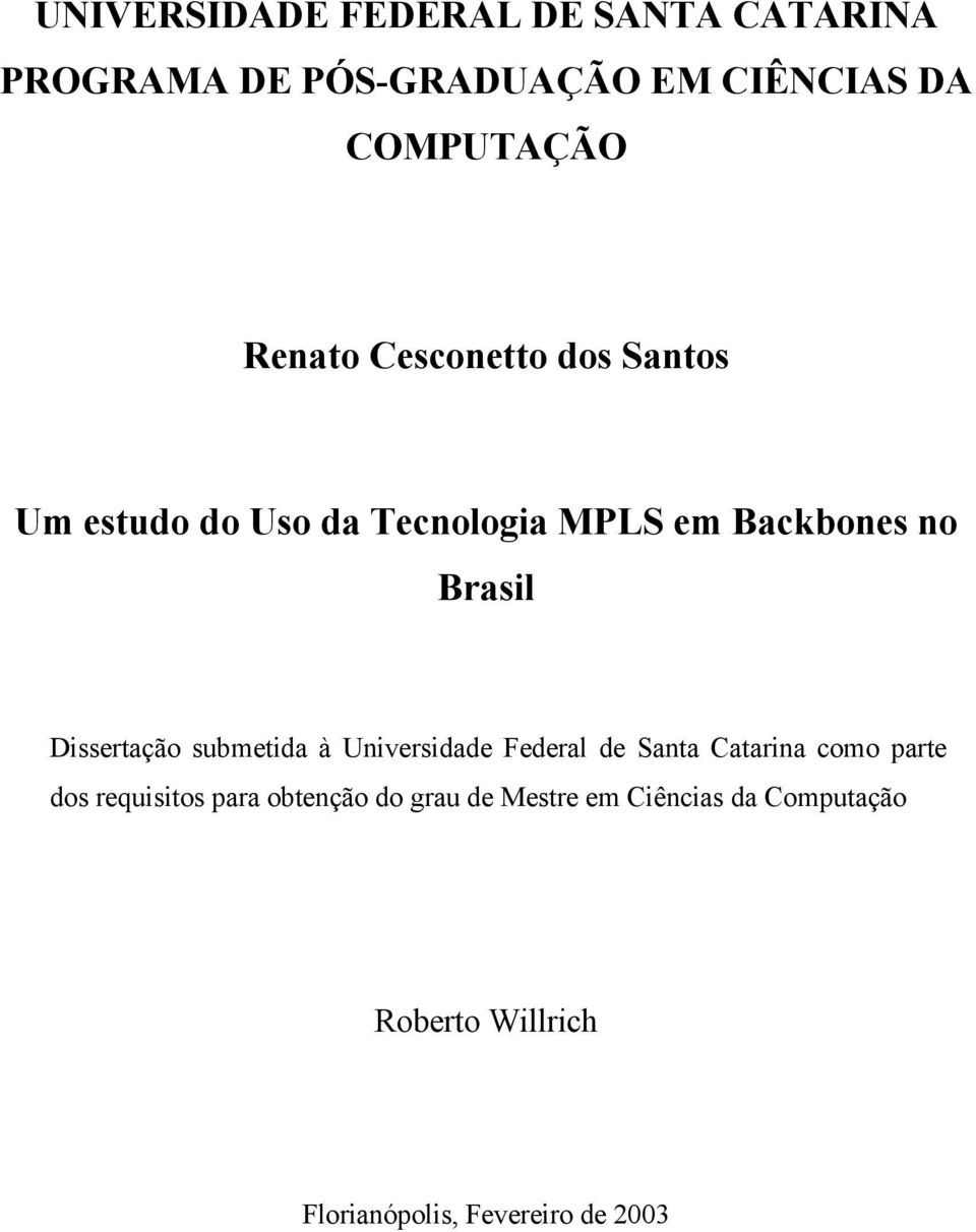 Dissertação submetida à Universidade Federal de Santa Catarina como parte dos requisitos para