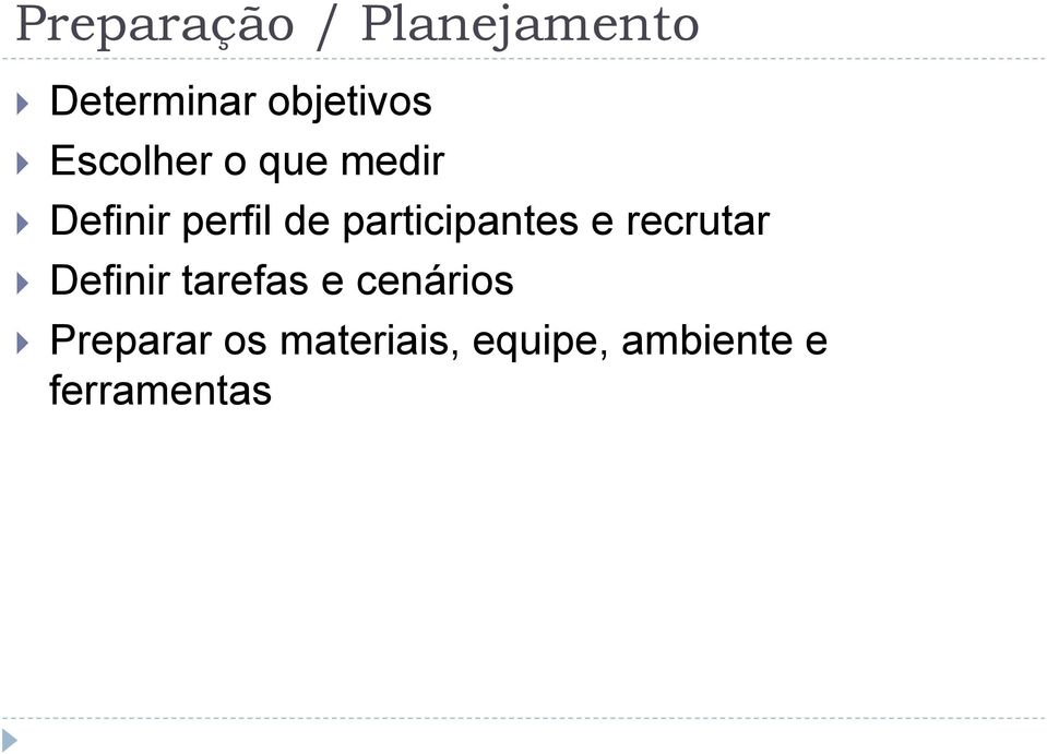 participantes e recrutar Definir tarefas e