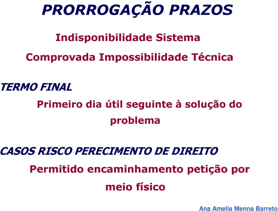 seguinte à solução do problema CASOS RISCO PERECIMENTO