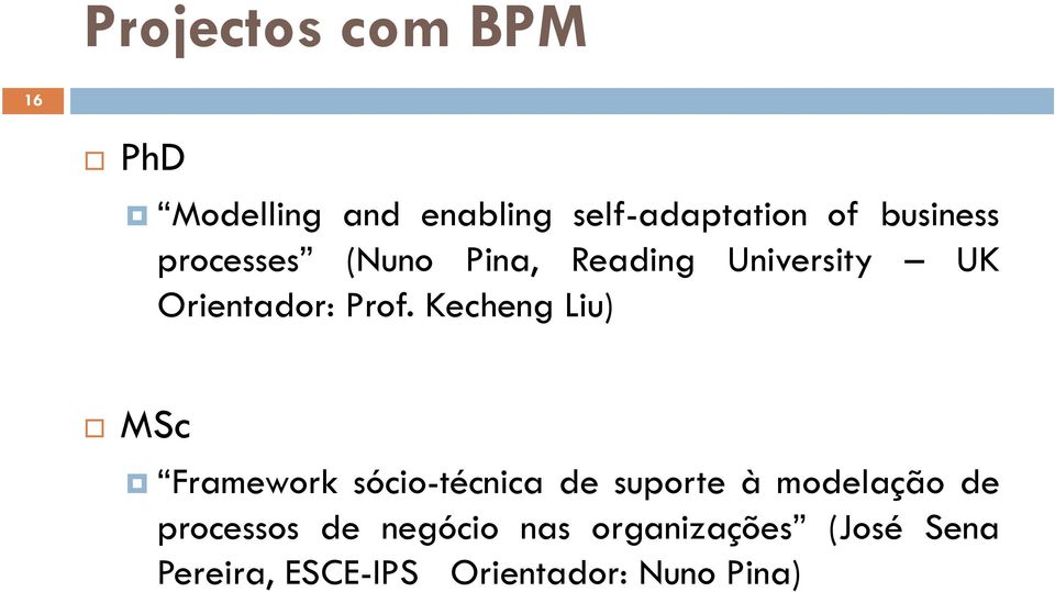 Kecheng Liu) MSc Framework sócio-técnica de suporte à modelação de