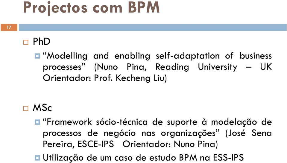 Kecheng Liu) MSc Framework sócio-técnica de suporte à modelação de processos de
