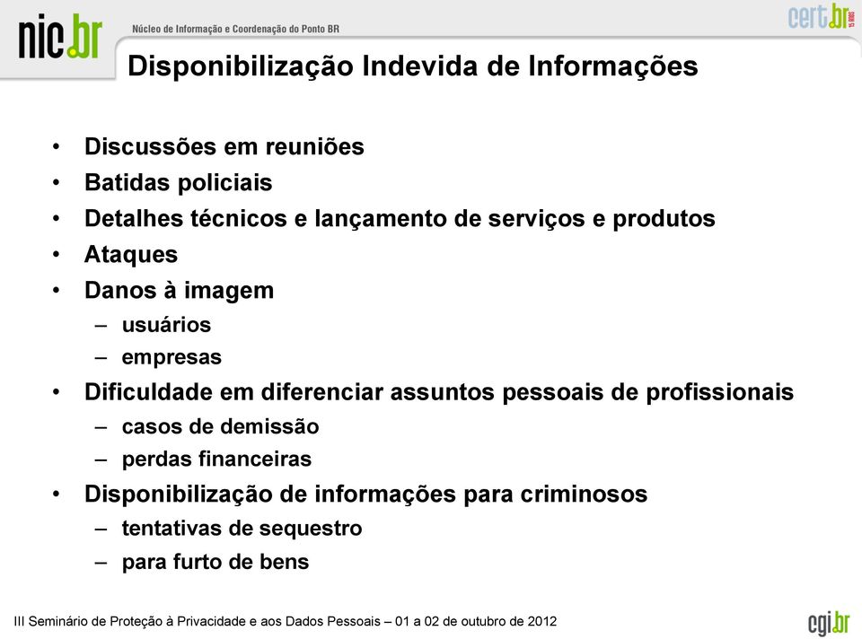 Dificuldade em diferenciar assuntos pessoais de profissionais casos de demissão perdas