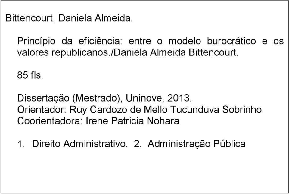 /daniela Almeida Bittencourt. 85 fls. Dissertação (Mestrado), Uninove, 2013.