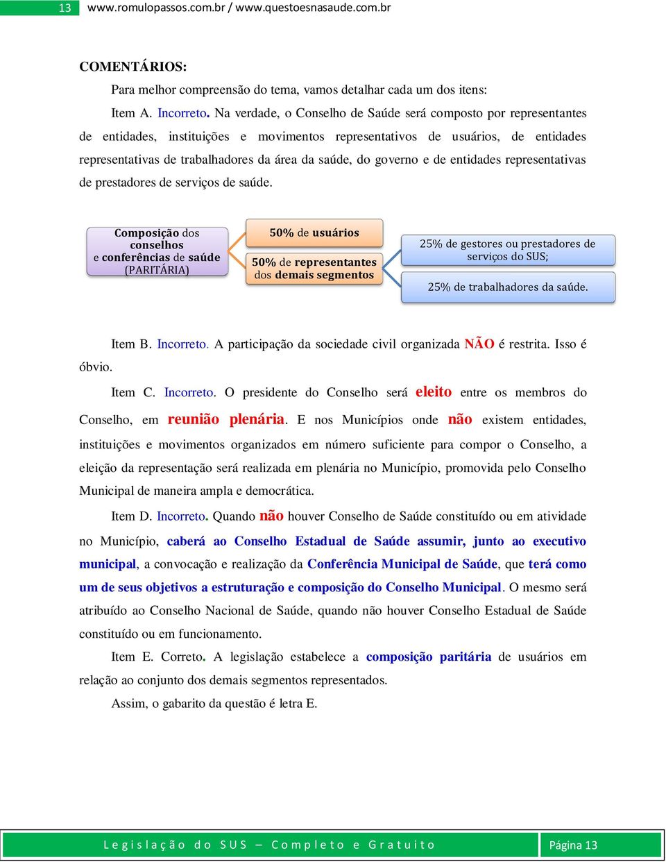 do governo e de entidades representativas de prestadores de serviços de saúde.