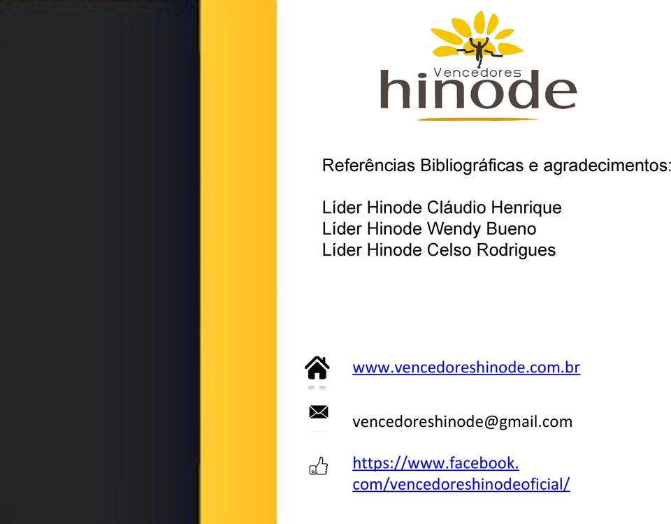 Hinode Celso Rodrigues www.vencedoreshinode.com.