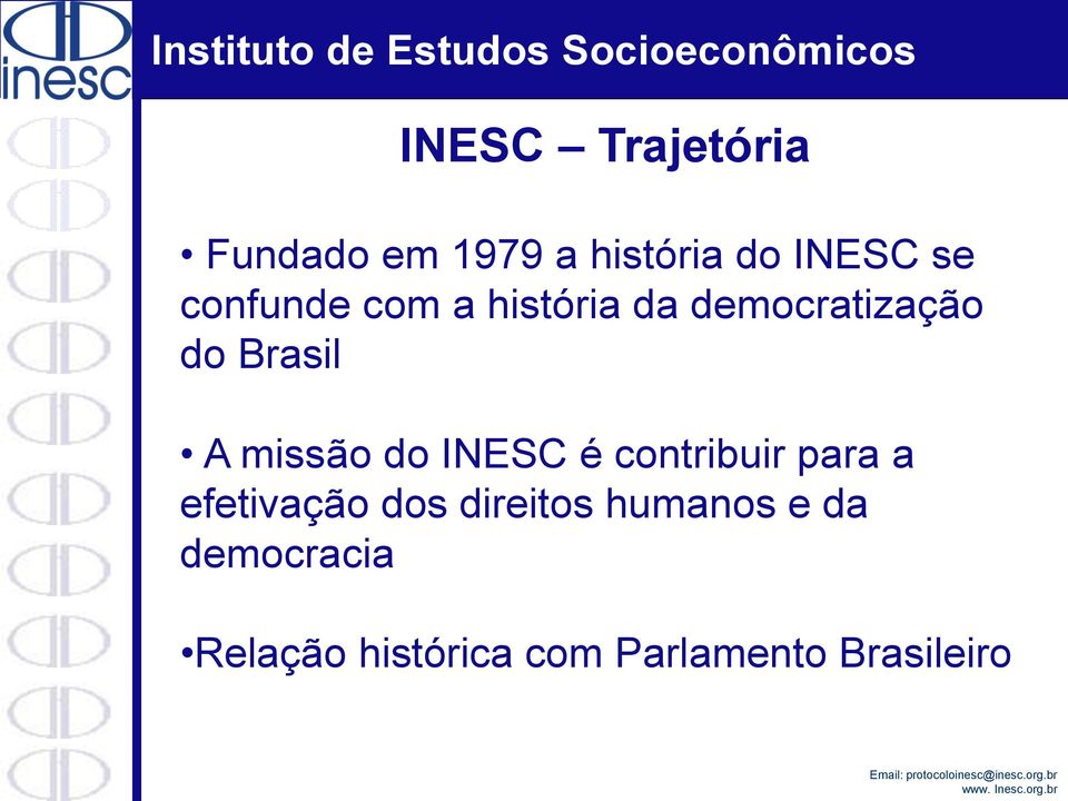 missão do INESC é contribuir para a efetivação dos direitos