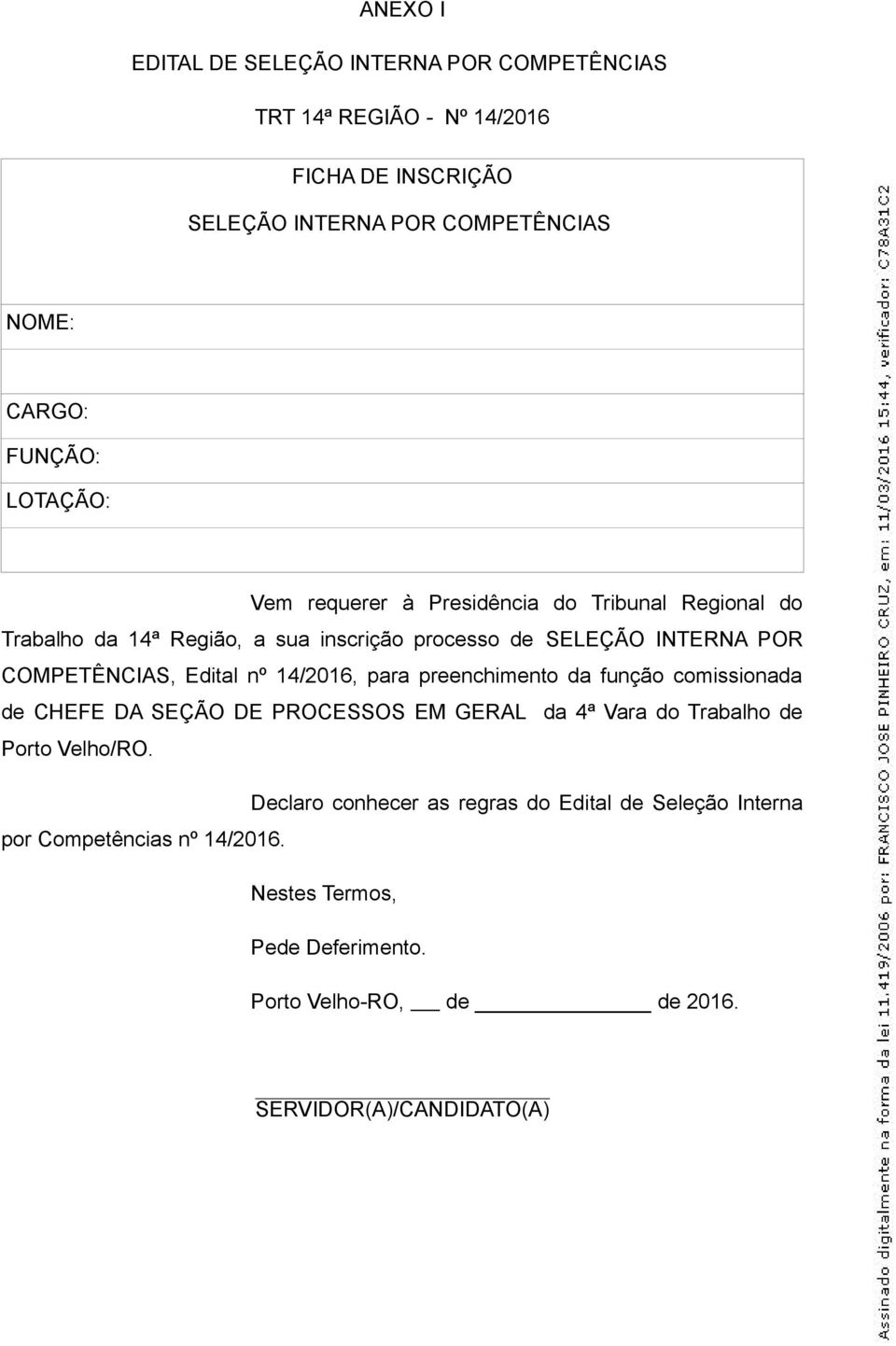 nº 14/2016, para preenchimento da função comissionada de CHEFE DA SEÇÃO DE PROCESSOS EM GERAL da 4ª Vara do Trabalho de Porto Velho/RO.