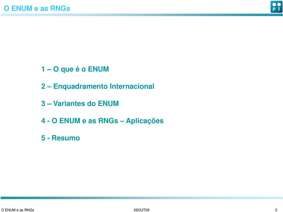 Variantes do ENUM 4 - O ENUM e as RNGs
