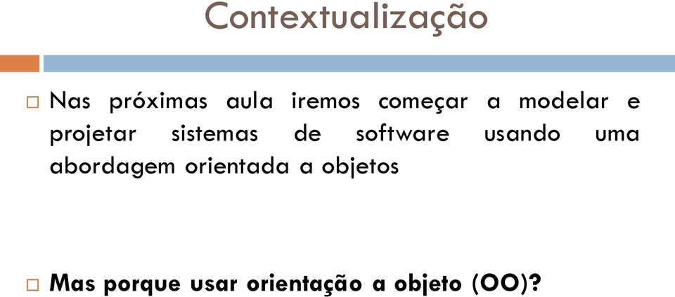 software usando uma abordagem orientada a