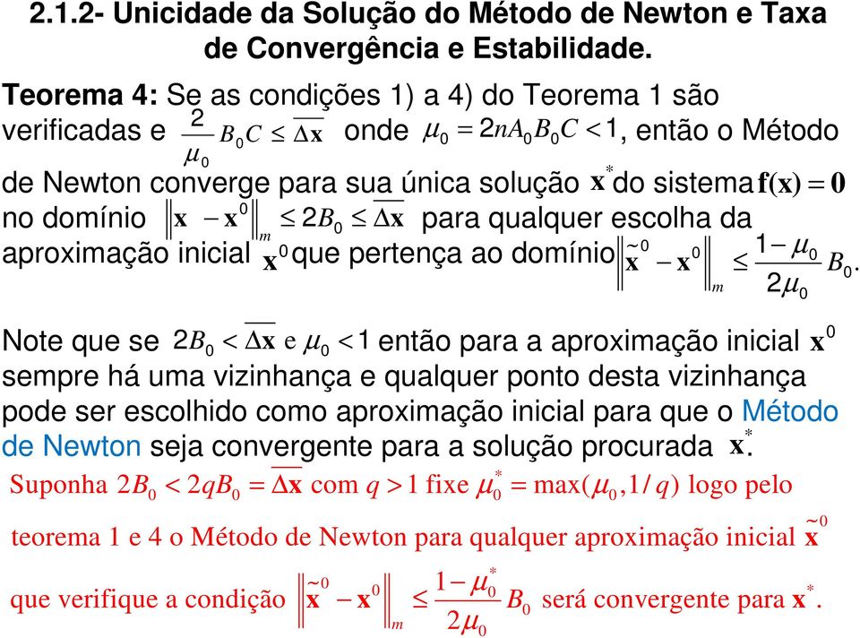 qualquer escolha da aproiação iicial que perteça ao doíio % µ B.