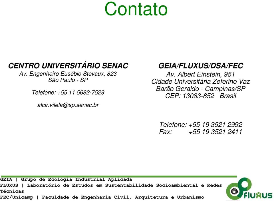 alcir.vilela@sp.senac.br GEIA/FLUXUS/DSA/FEC Av.