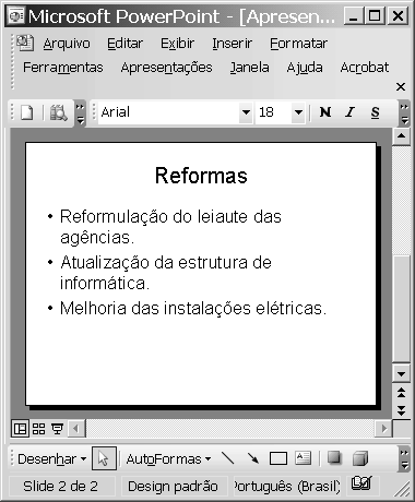 CEF ADVOGADO JÚNIOR 30/04/2006 A figura abaixo mostra uma janela do PowerPoint 2003, com um slide de uma apresentação em processo de preparação.