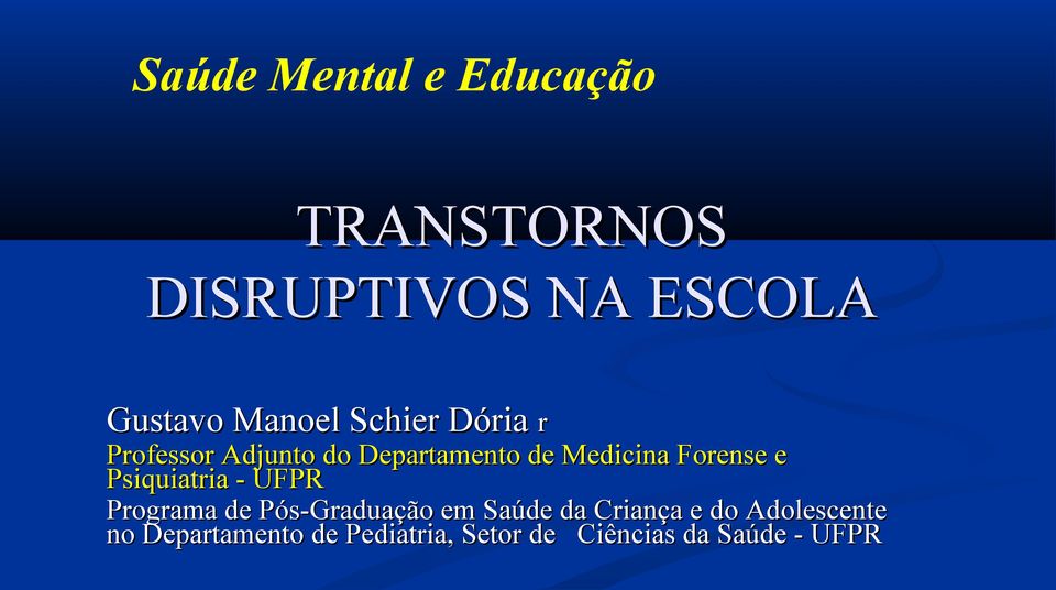 Psiquiatria - UFPR Programa de Pós-Graduação em Saúde da Criança e do