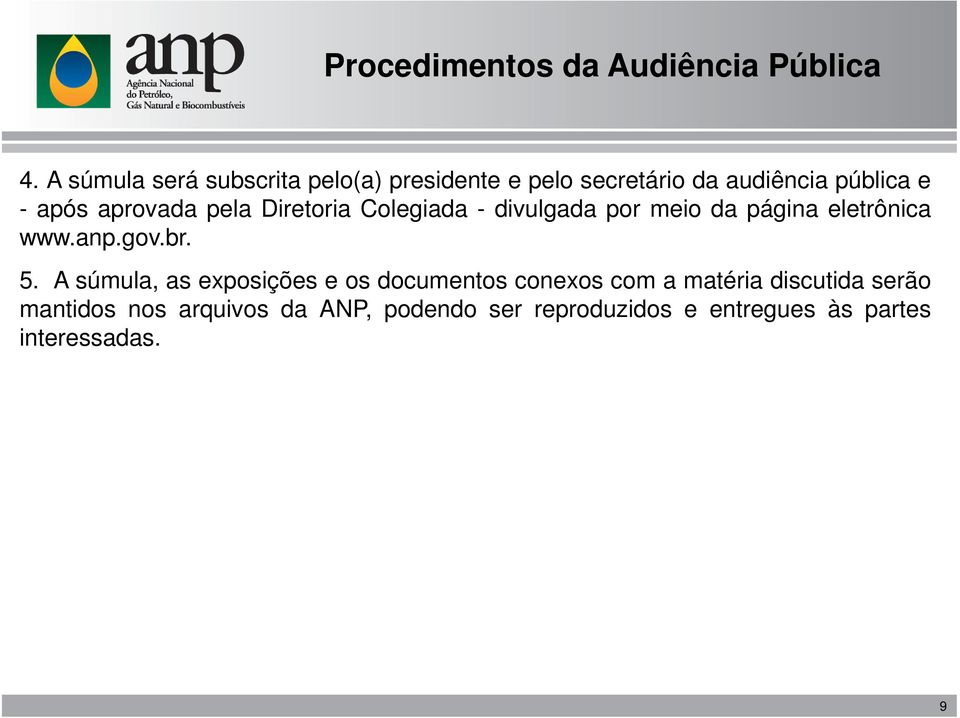 aprovada pela Diretoria Colegiada - divulgada por meio da página eletrônica www.anp.gov.br. 5.