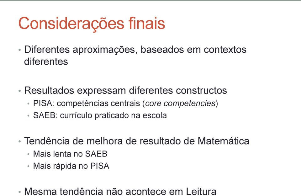 competencies) SAEB: currículo praticado na escola Tendência de melhora de resultado