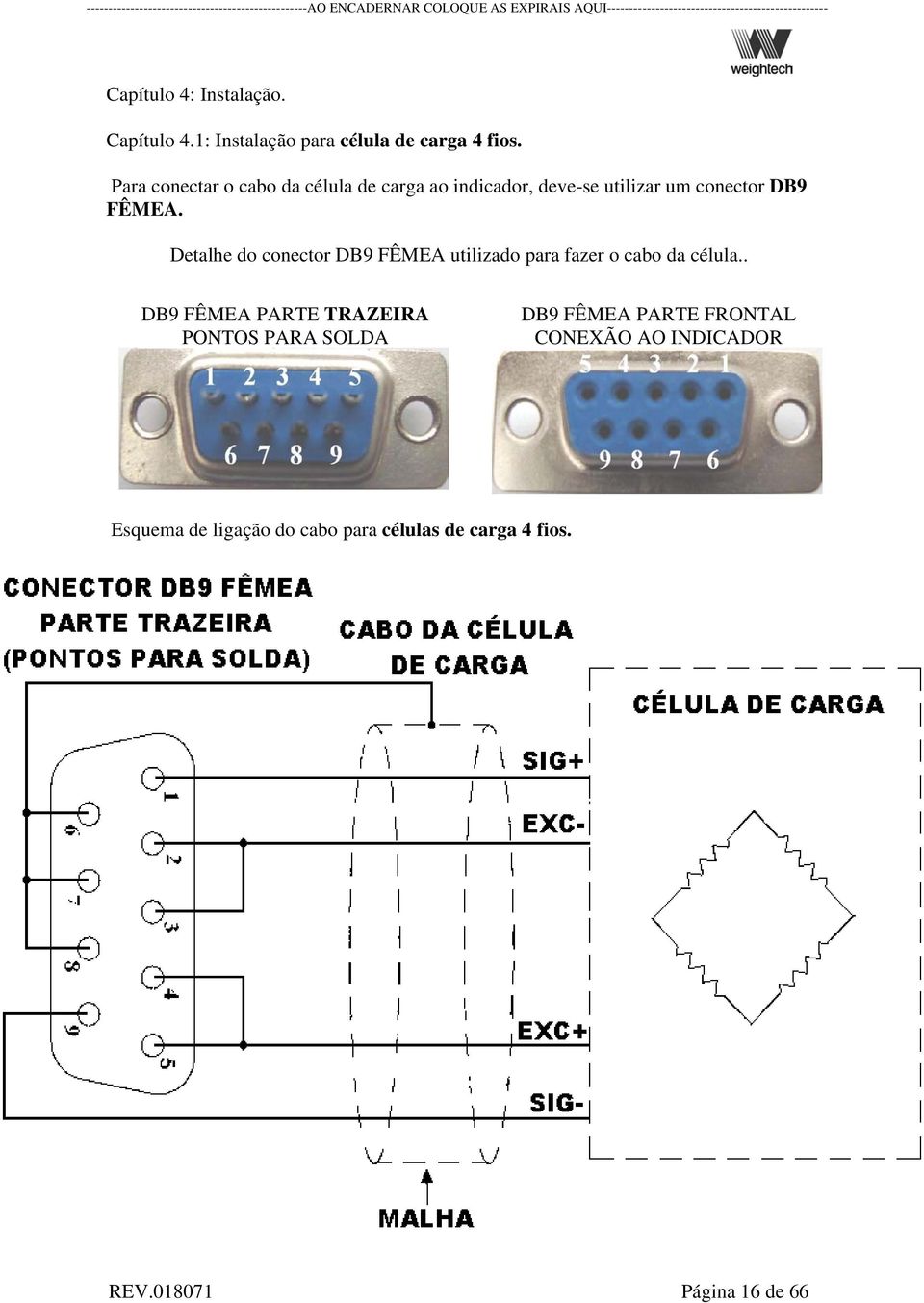 Detalhe do conector DB9 FÊMEA utilizado para fazer o cabo da célula.