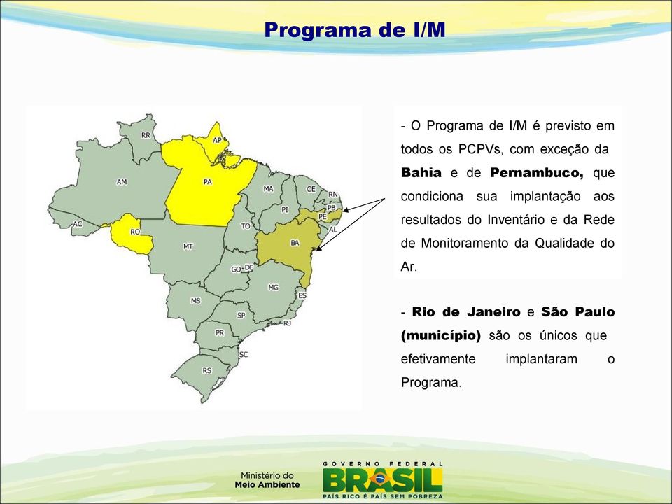 resultados do Inventário e da Rede de Monitoramento da Qualidade do Ar.