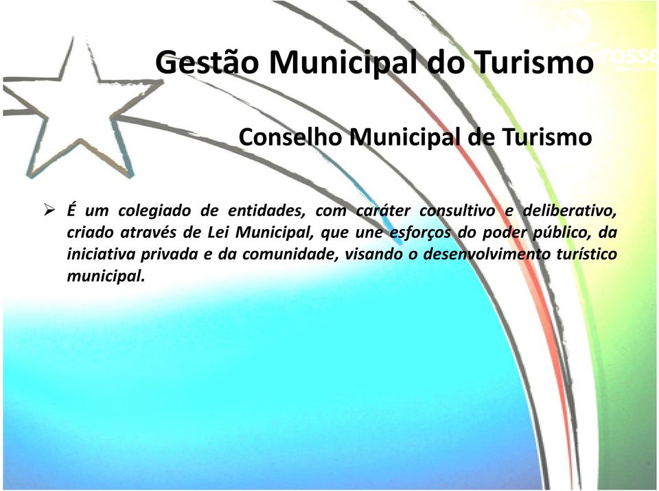 através de Lei Municipal, que une esforços do poder público, da