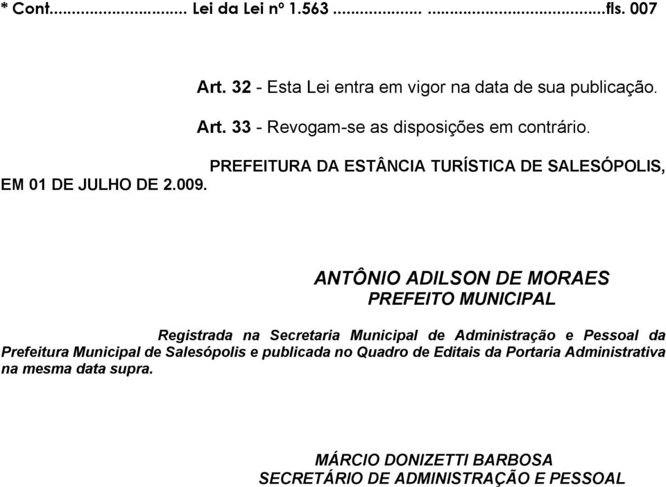 ANTÔNIO ADILSON DE MORAES PREFEITO MUNICIPAL Registrada na Secretaria Municipal de Administração e Pessoal da Prefeitura