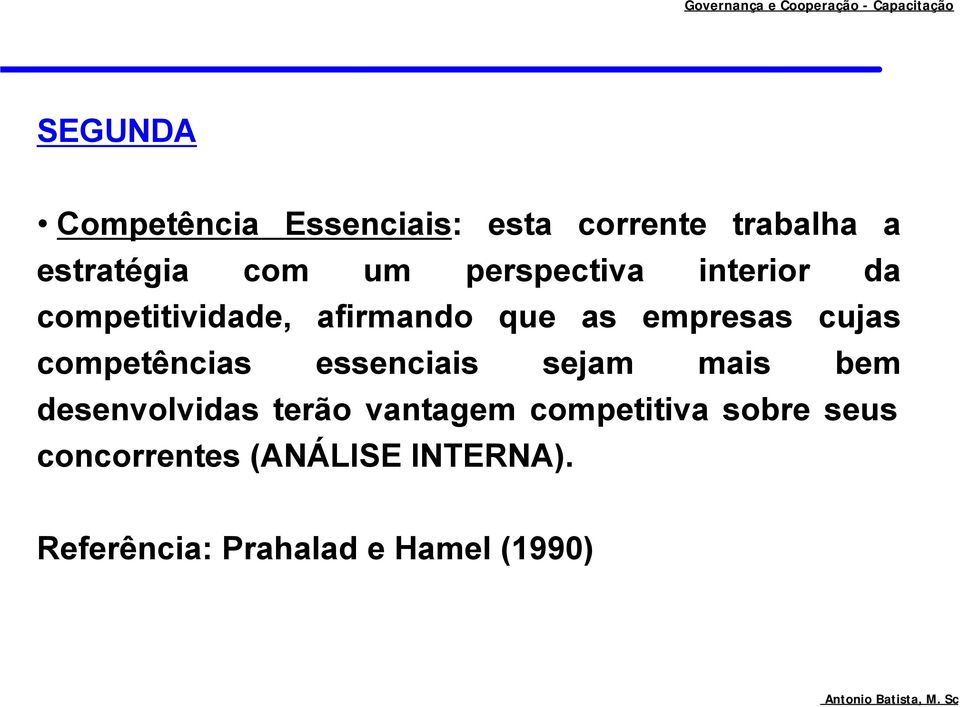 competências essenciais sejam mais bem desenvolvidas terão vantagem