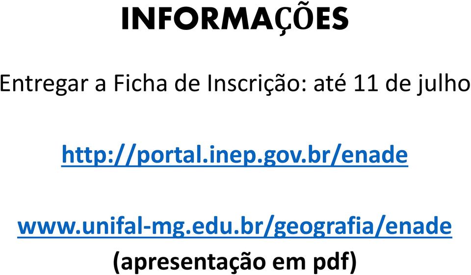 http://portal.inep.gov.br/enade www.
