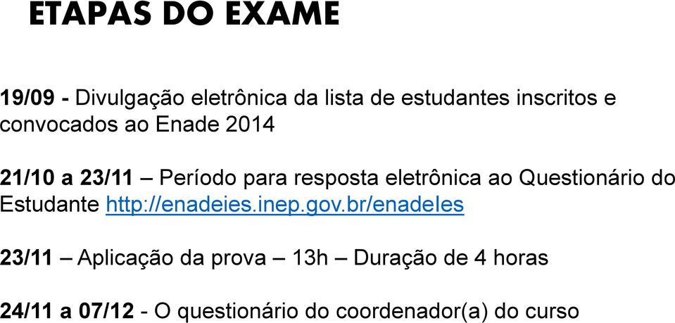 Questionário do Estudante http://enadeies.inep.gov.