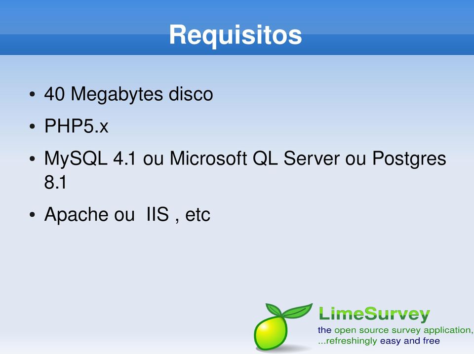 1 ou Microsoft QL Server