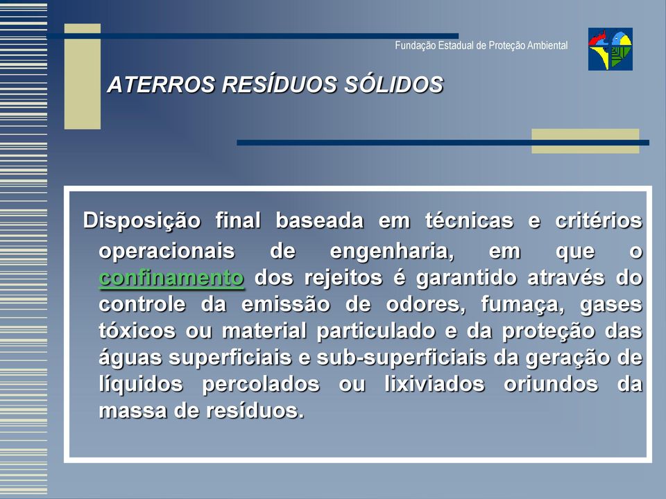 controle da emissão de odores, fumaça, gases tóxicos ou material particulado e da proteção das águas