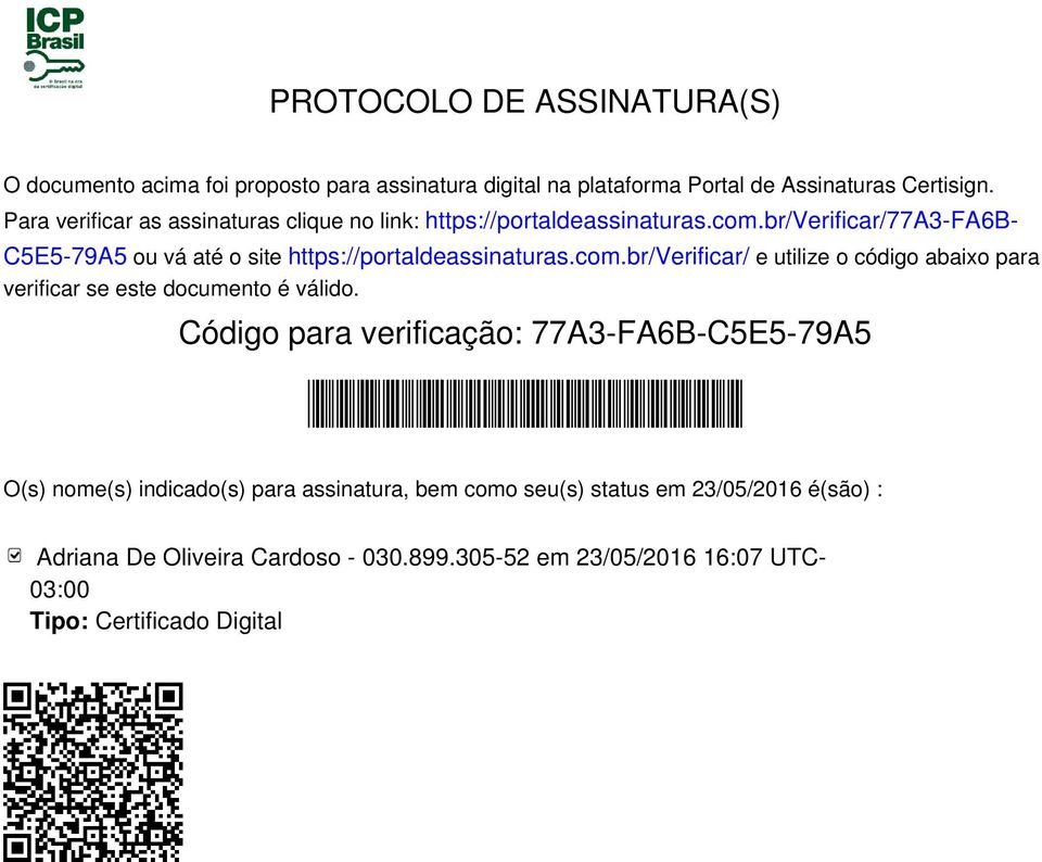 br/verificar/77a3-fa6b- C5E5-79A5 ou vá até o site https://portaldeassinaturas.com.