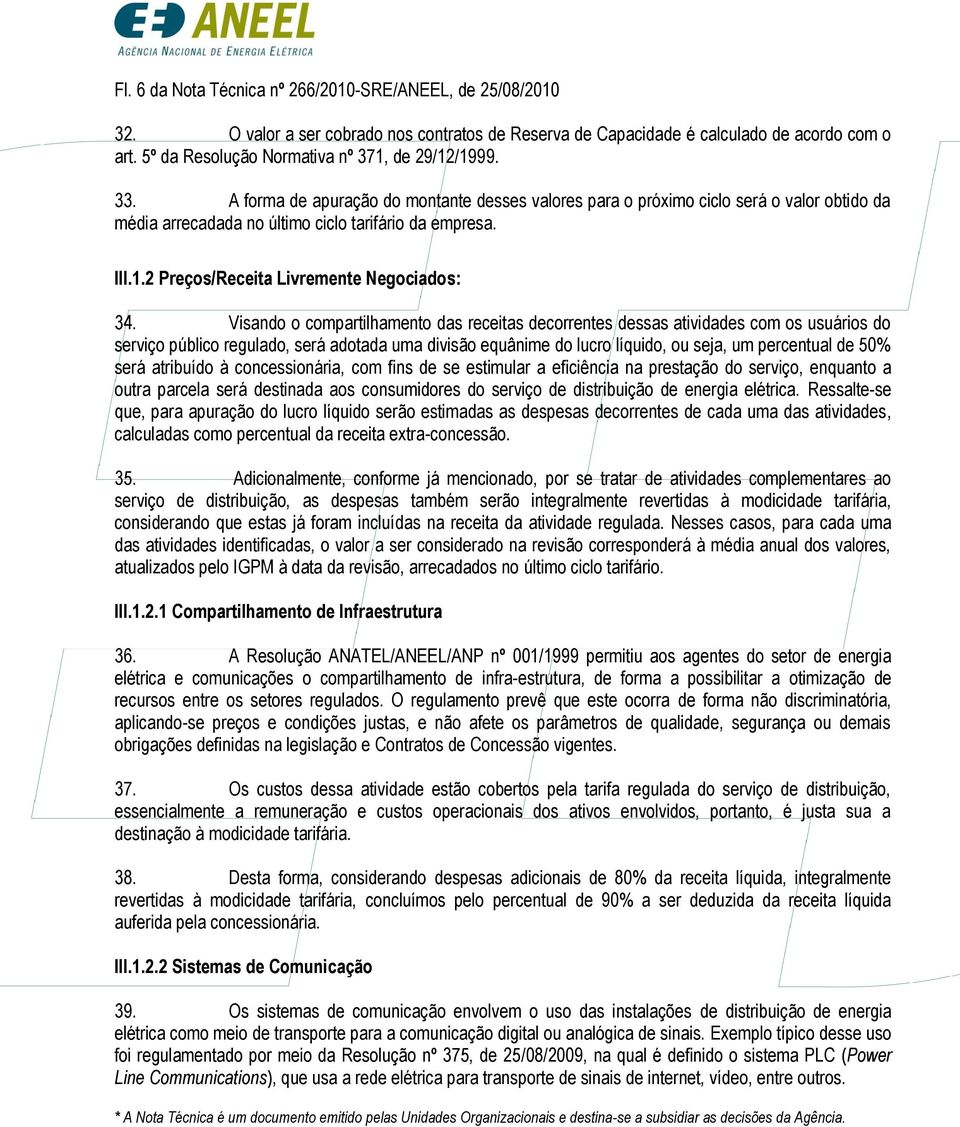 III.1.2 Preços/Receita Livremente Negociados: 34.