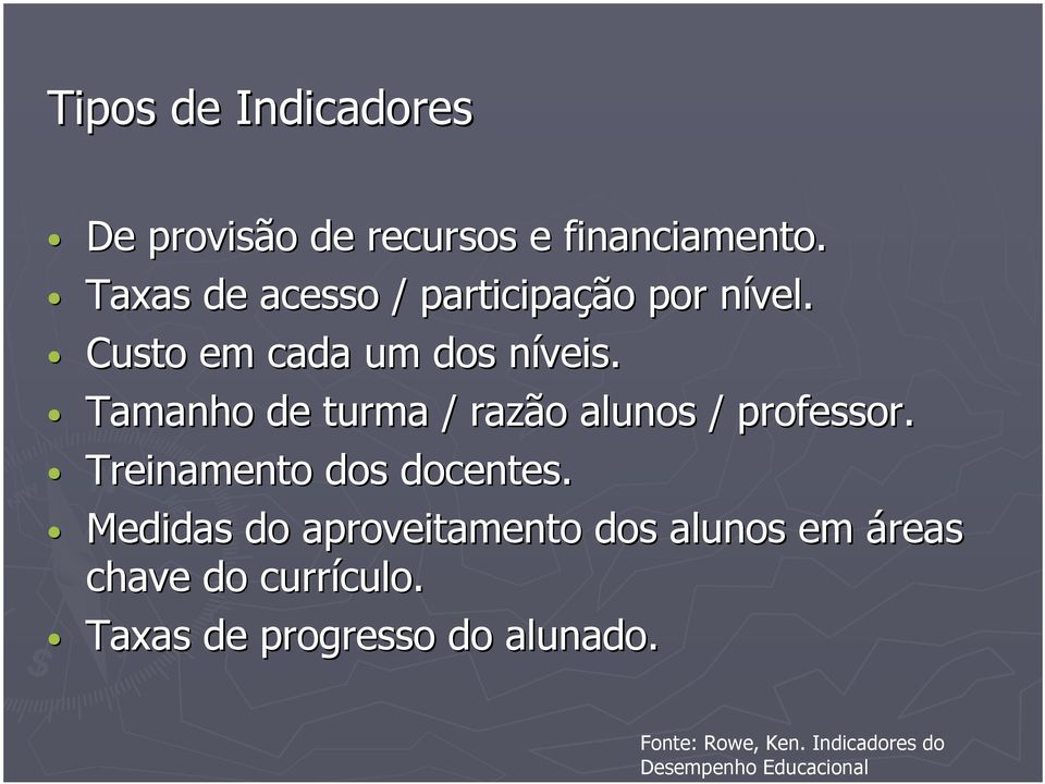 n Tamanho de turma / razão alunos / professor. Treinamento dos docentes.