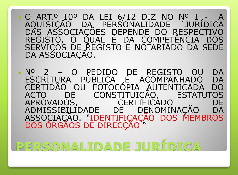 QUAL É DA COMPETÊNCIA DOS SERVIÇOS DE REGISTO E NOTARIADO DA SEDE DA ASSOCIAÇÃO.