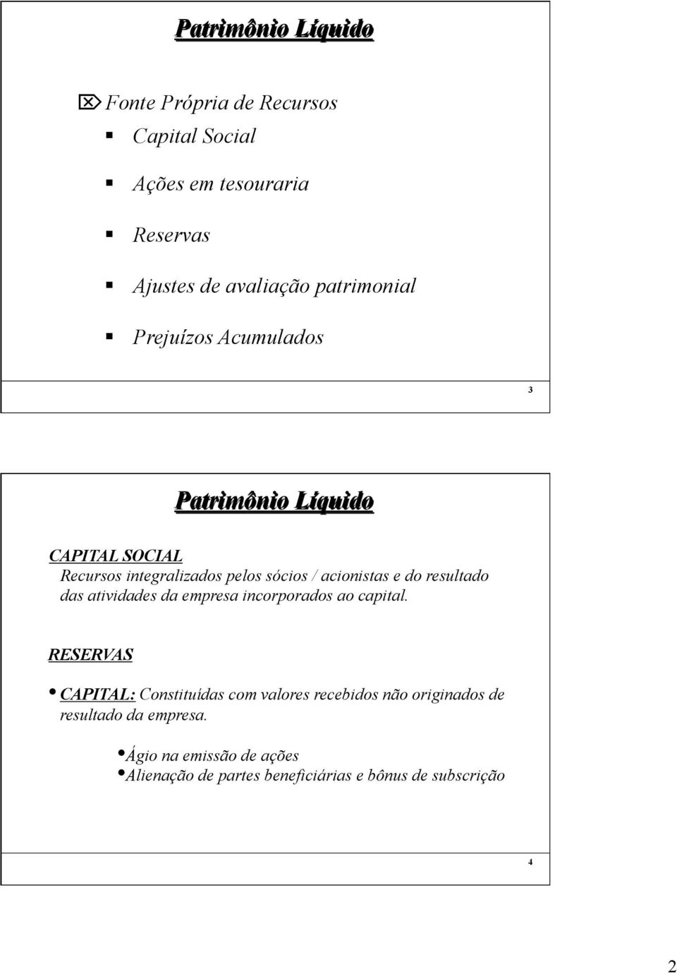 atividades da empresa incorporados ao capital.