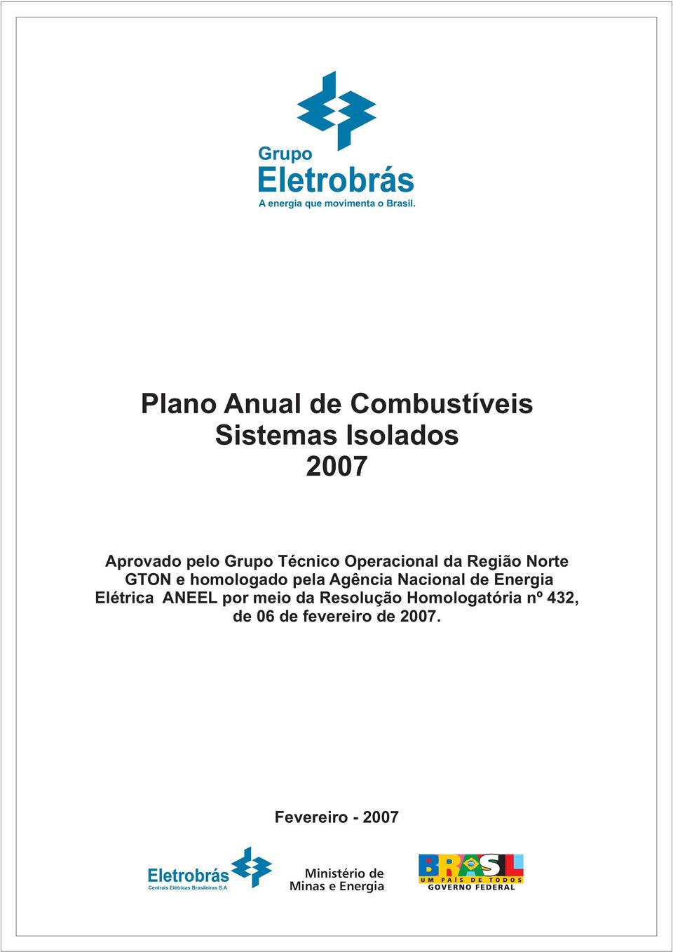 da Região Norte GTON e homologado pela Agência Nacional de Energia Elétrica ANEEL por meio